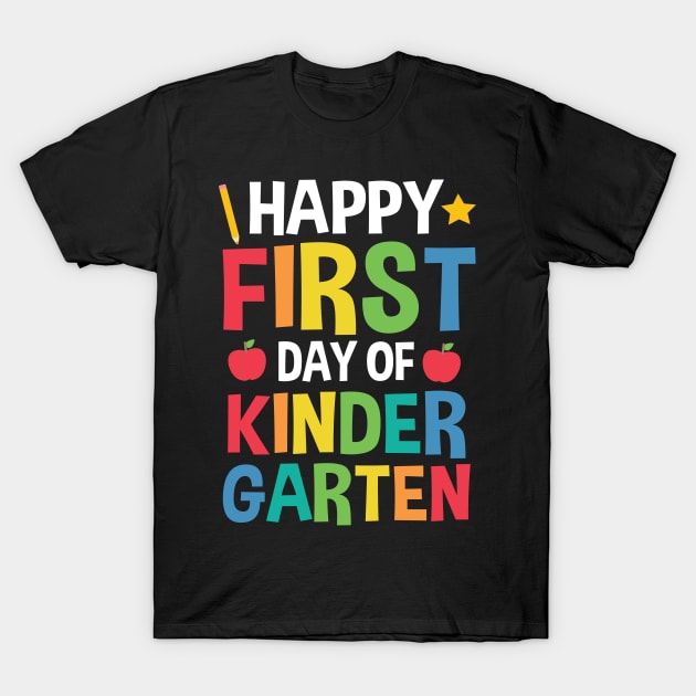 Happy First Day Of Kindergarten Back To School Gift T-Shirt by HCMGift